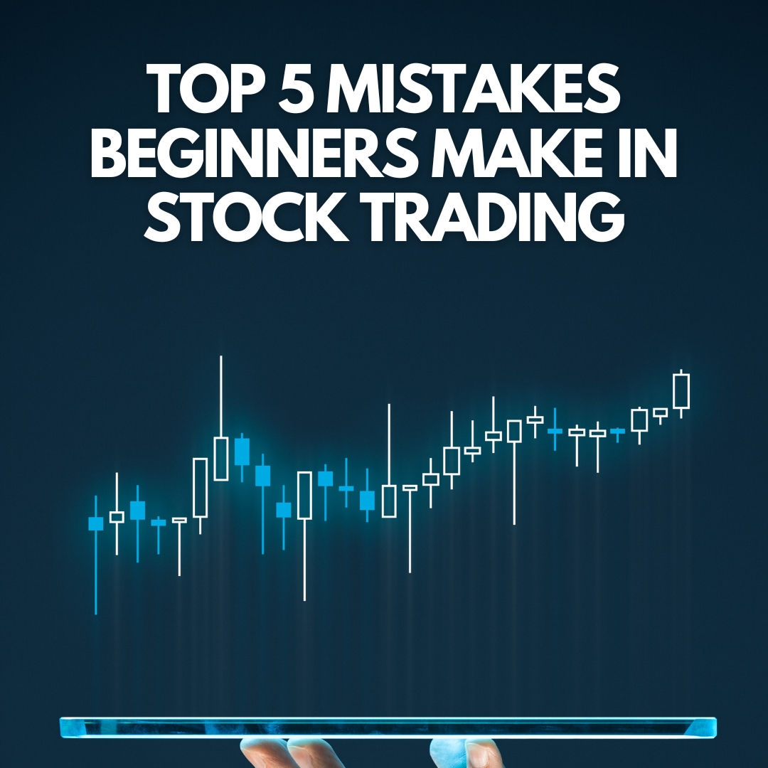 Top 5 Mistakes Beginners Make in Stock Trading