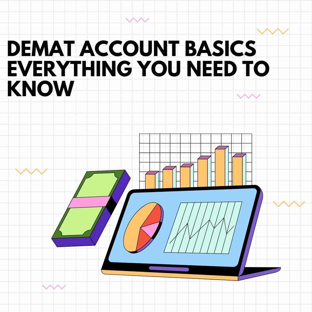 Demat Account Basics: Everything You Need to Know